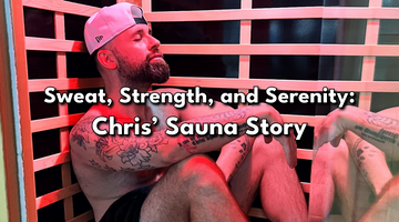 Sweat, Strength, and Serenity: Chris’ Sauna Story